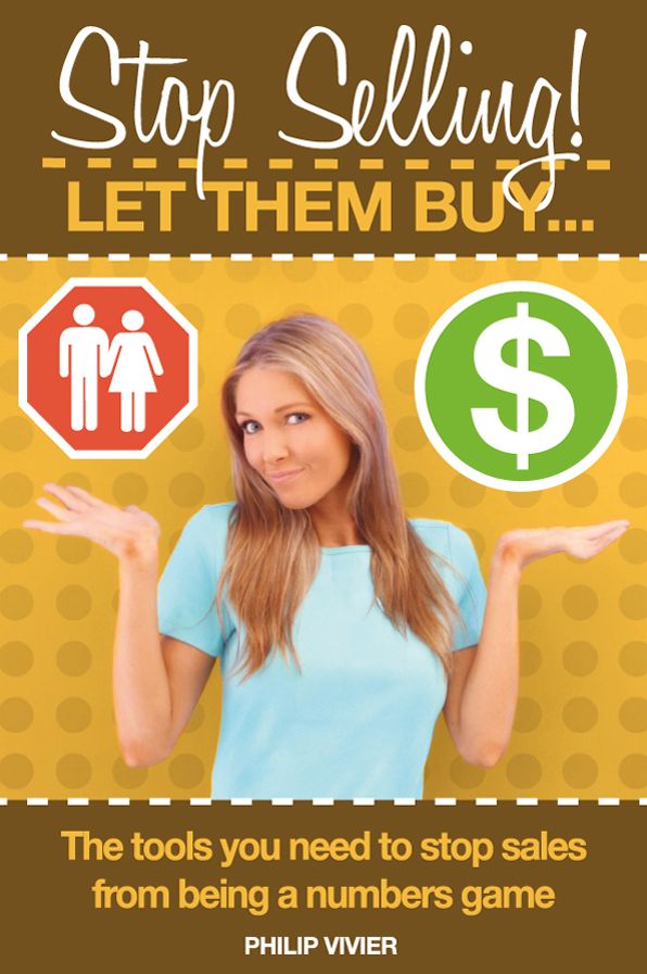 Stop Selling! Let Them Buy...