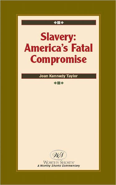 Slavery: America's Fatal Compromise