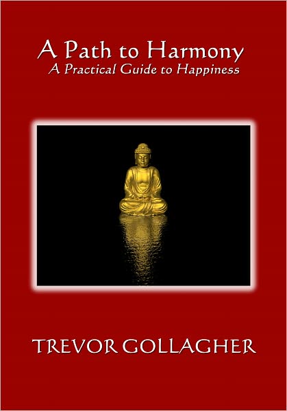 Path to Harmony: A Practical Guide to Happiness