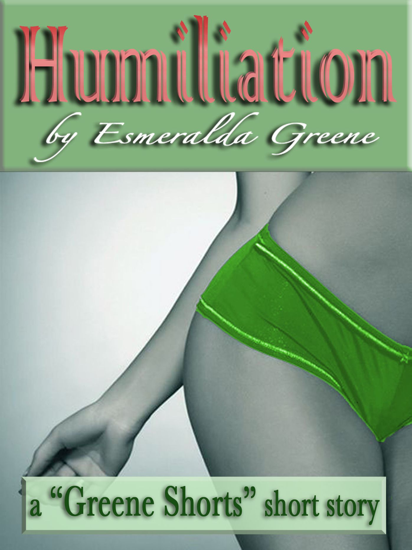 Humiliation; A Short Story of Domination and Submission
