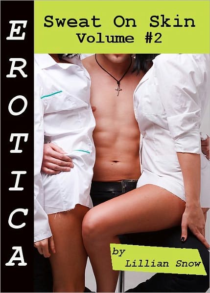 Erotica: Sweat On Skin, Volume #2