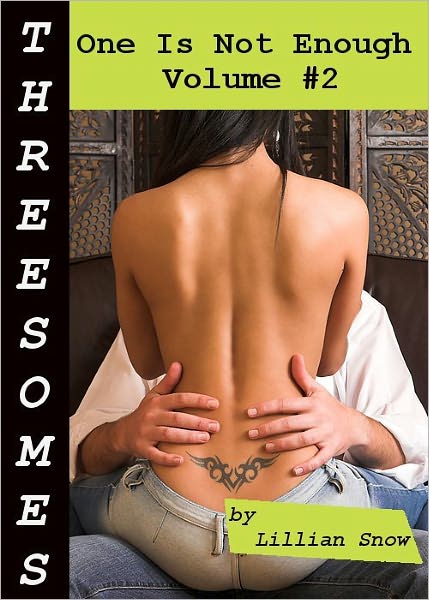 Threesomes: One Is Not Enough, Volume #2