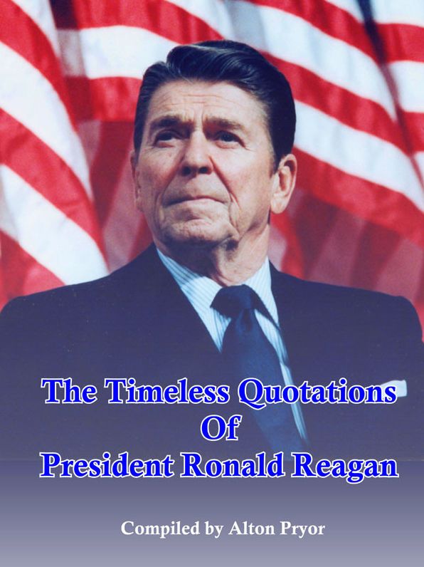 The Timeless Quotations of President Ronald Reagan