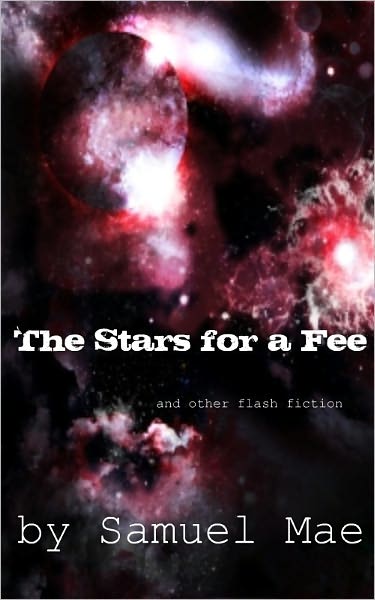 The Stars for a Fee and other flash fiction