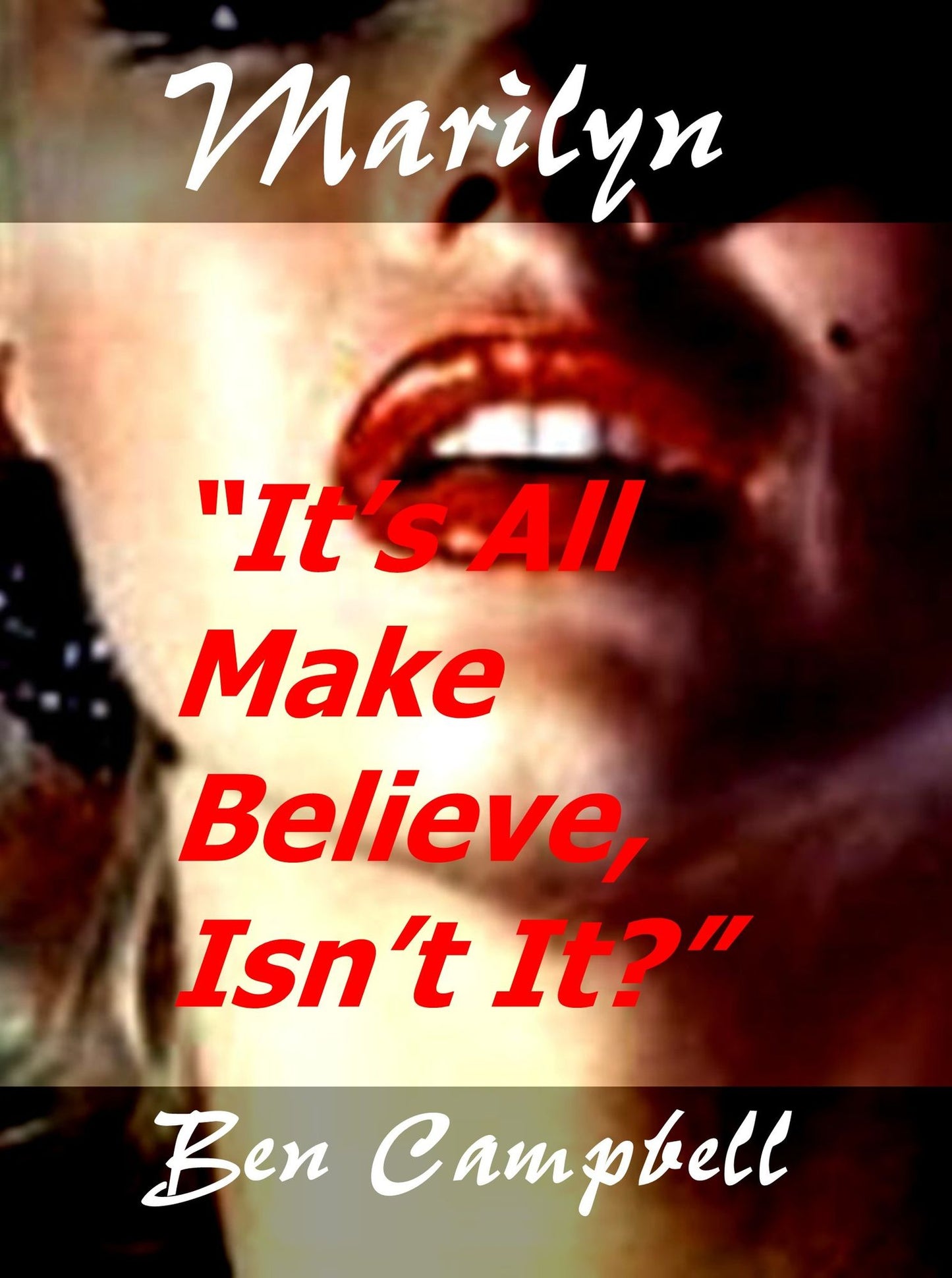 Marilyn: "It's All Make Believe, Isn't It?"