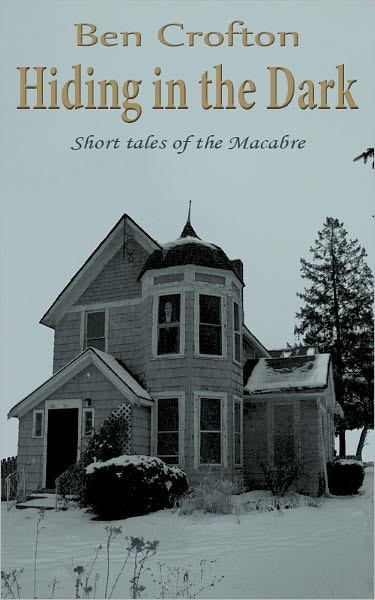 Hiding in the Dark: Short Tales of the Macabre