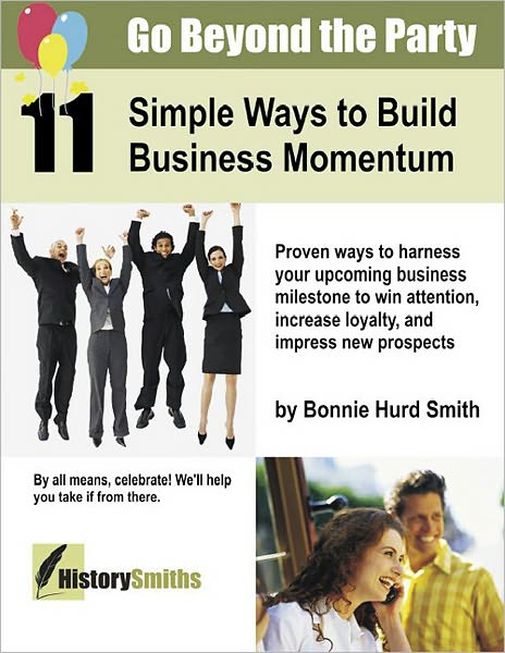 Go Beyond the Party: 11 Simple Ways to Build Business Momentum