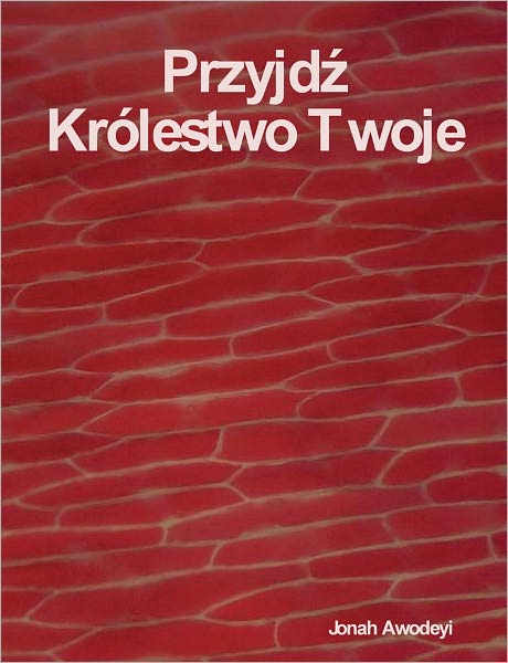 Przyjdz Krolestwo Twoje