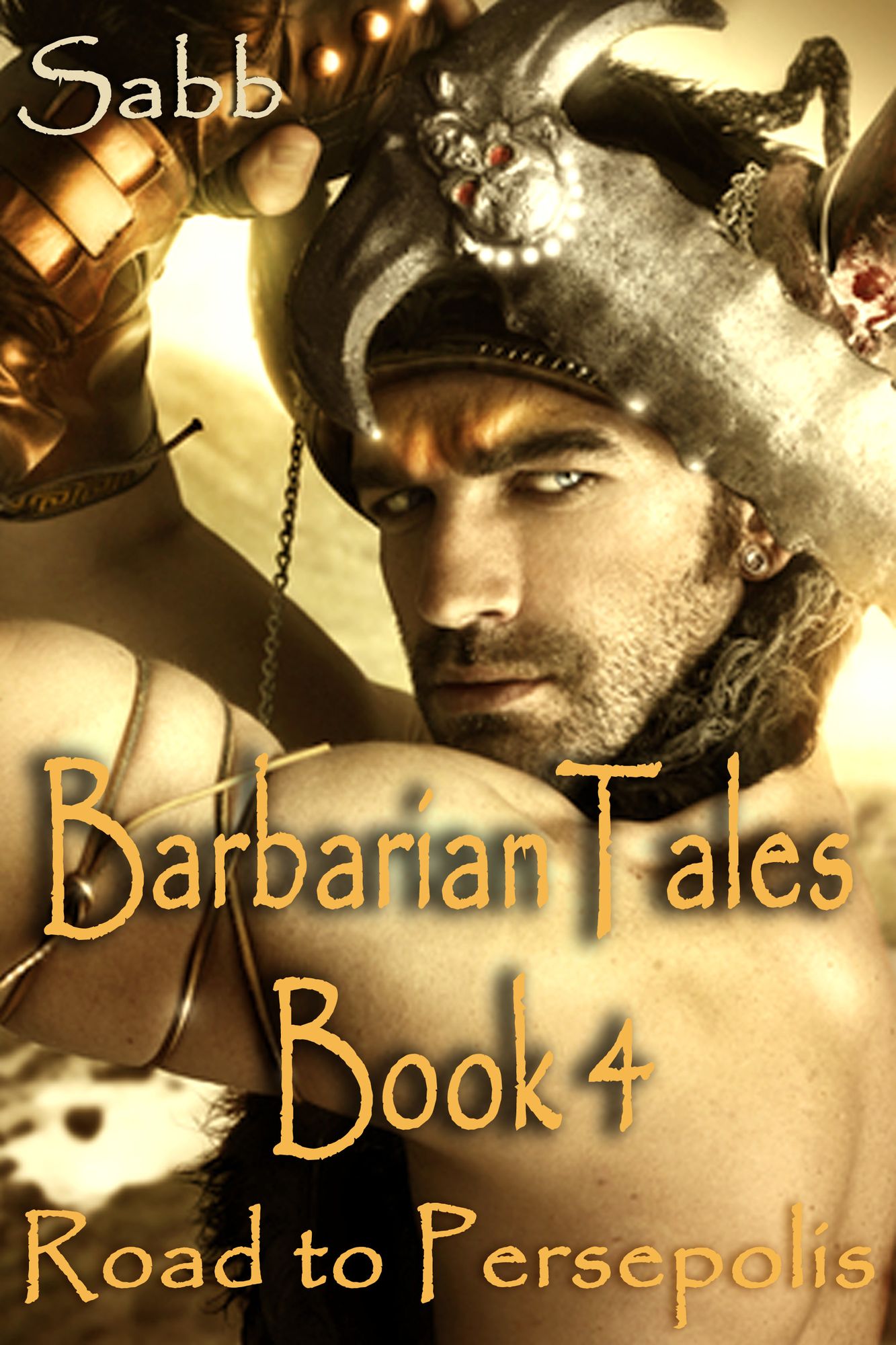 Barbarian Tales - Book 4 - Road to Persepolis (Gay Erotica Adventure)
