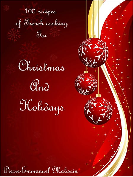 100 recipes of French cooking for Christmas and Holidays