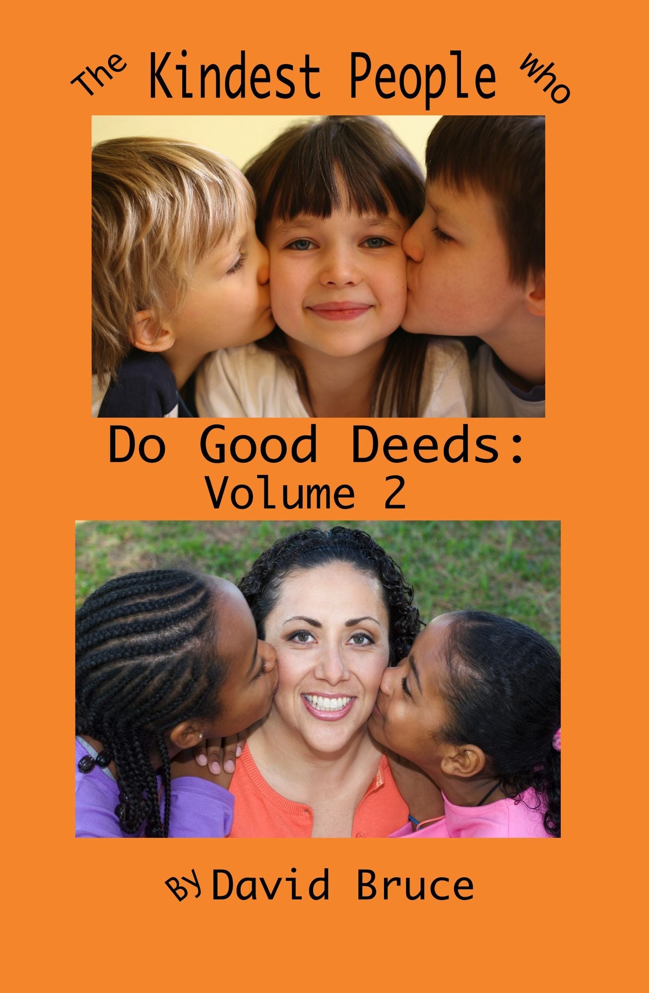 The Kindest People Who Do Good Deeds, Volume 2: 250 Anecdotes