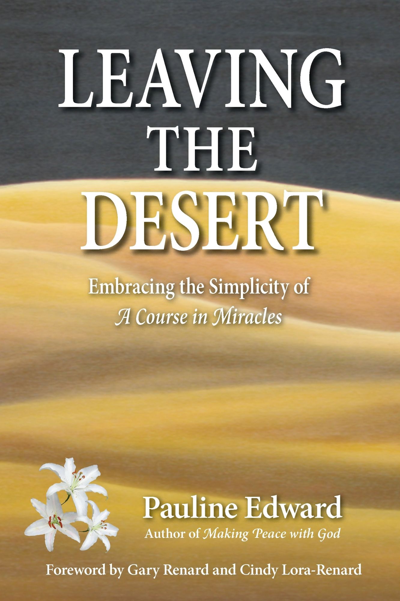 Leaving the Desert: Embracing the Simplicity of A Course in Miracles
