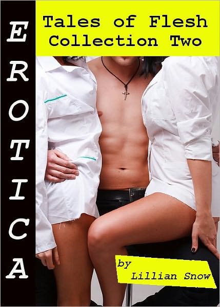 Erotica: Tales of Flesh, Collection Two