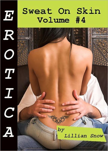 Erotica: Sweat On Skin, Volume #4