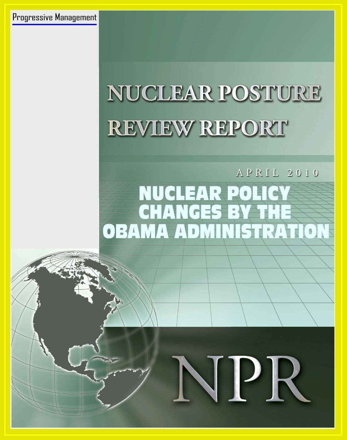 2010 American Nuclear Posture Review: Nuclear Weapons Policy Changes by the Obama Administration, Nonproliferation and Terrorism, Sustaining the Nuclear Arsenal, Security Strategy