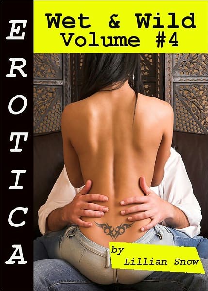 Erotica: Wet & Wild, Volume #4