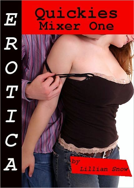 Erotica: Quickies, Mixer One