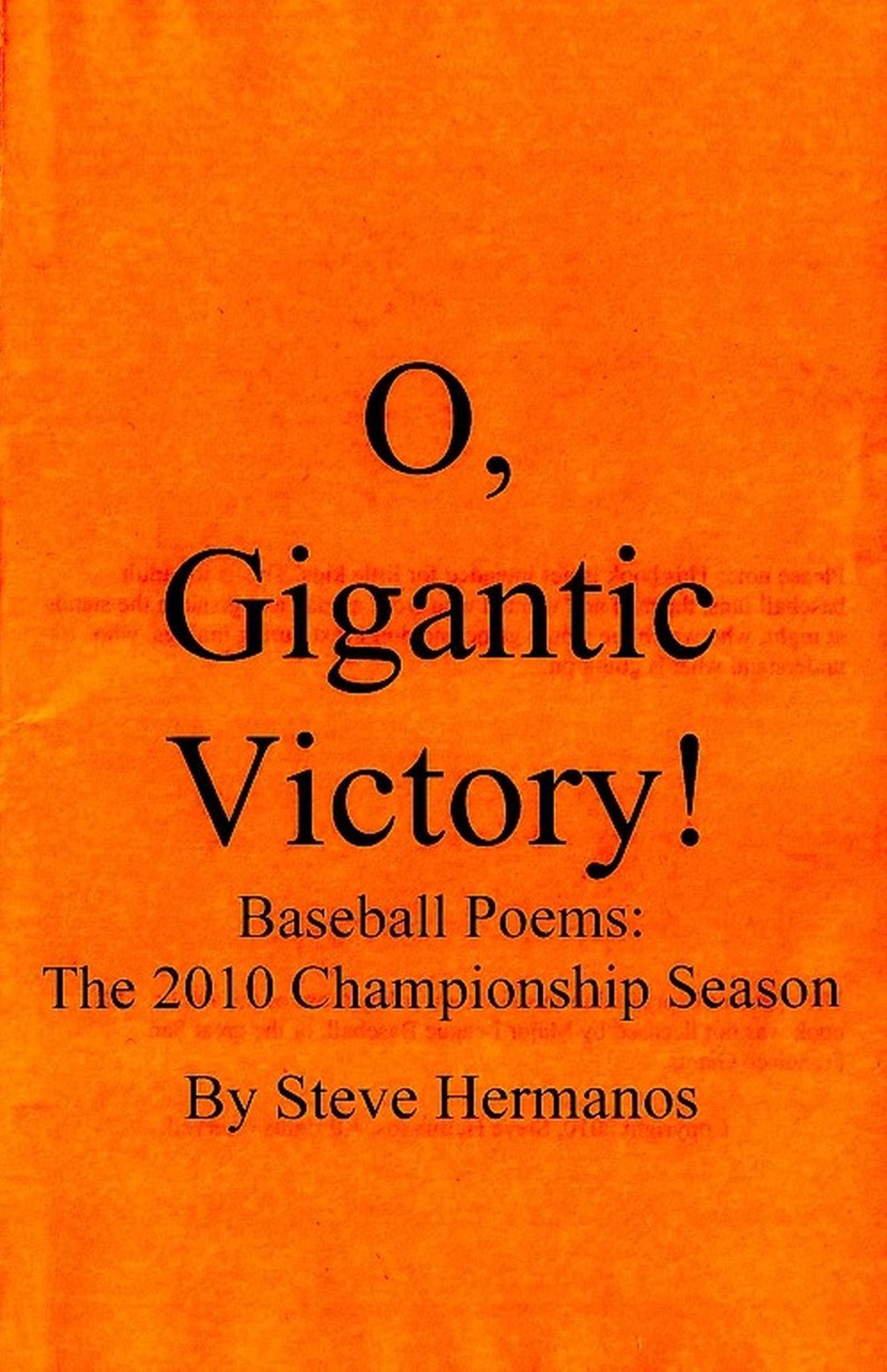 O, Gigantic Victory! Baseball Poems: The 2010 Championship Season