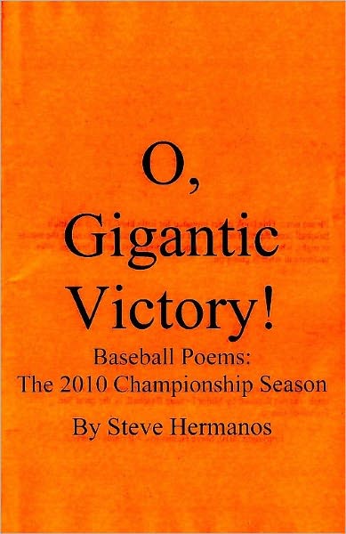 O, Gigantic Victory! Baseball Poems: The 2010 Championship Season