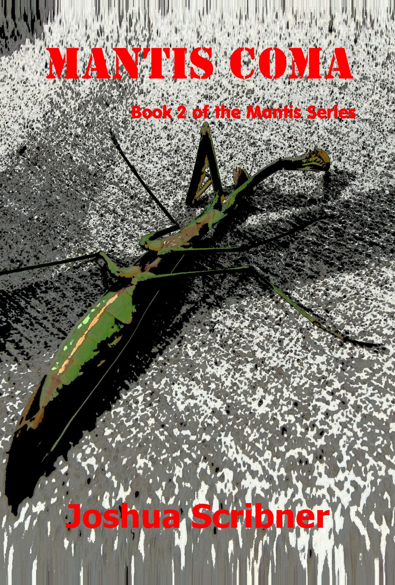 Mantis Coma: Book 2 of the Mantis Series