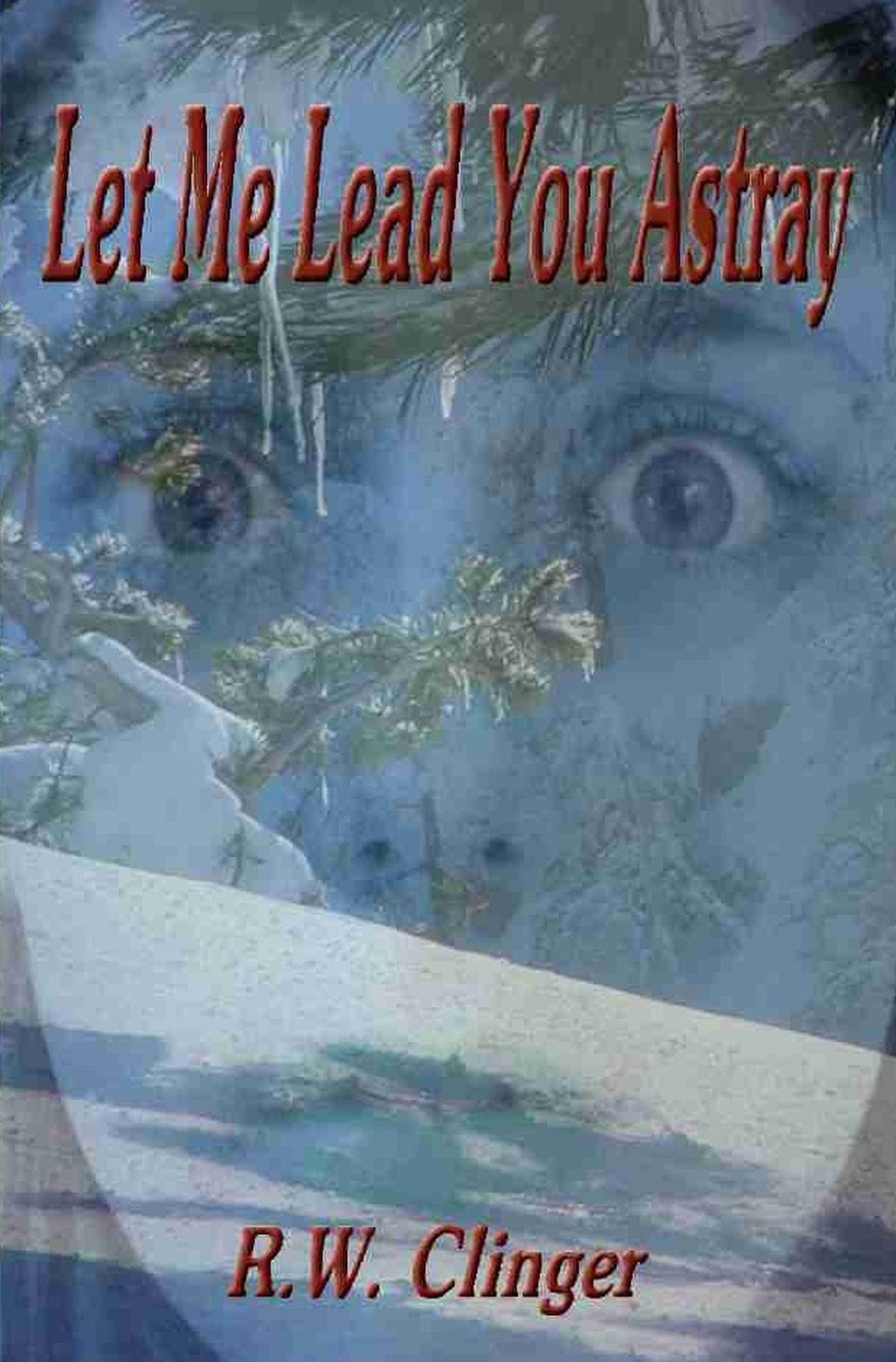 Let Me Lead You Astray: A Novella