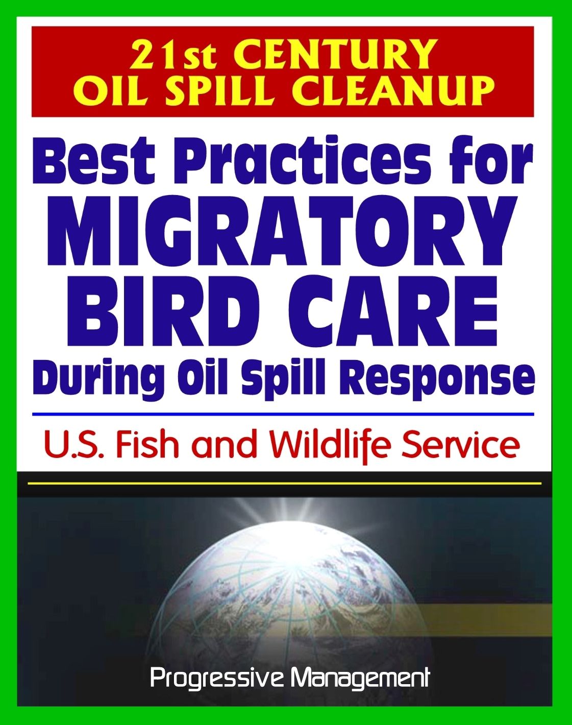 21st Century Oil Spill Cleanup: Best Practices for Migratory Bird Care During Oil Spill Response