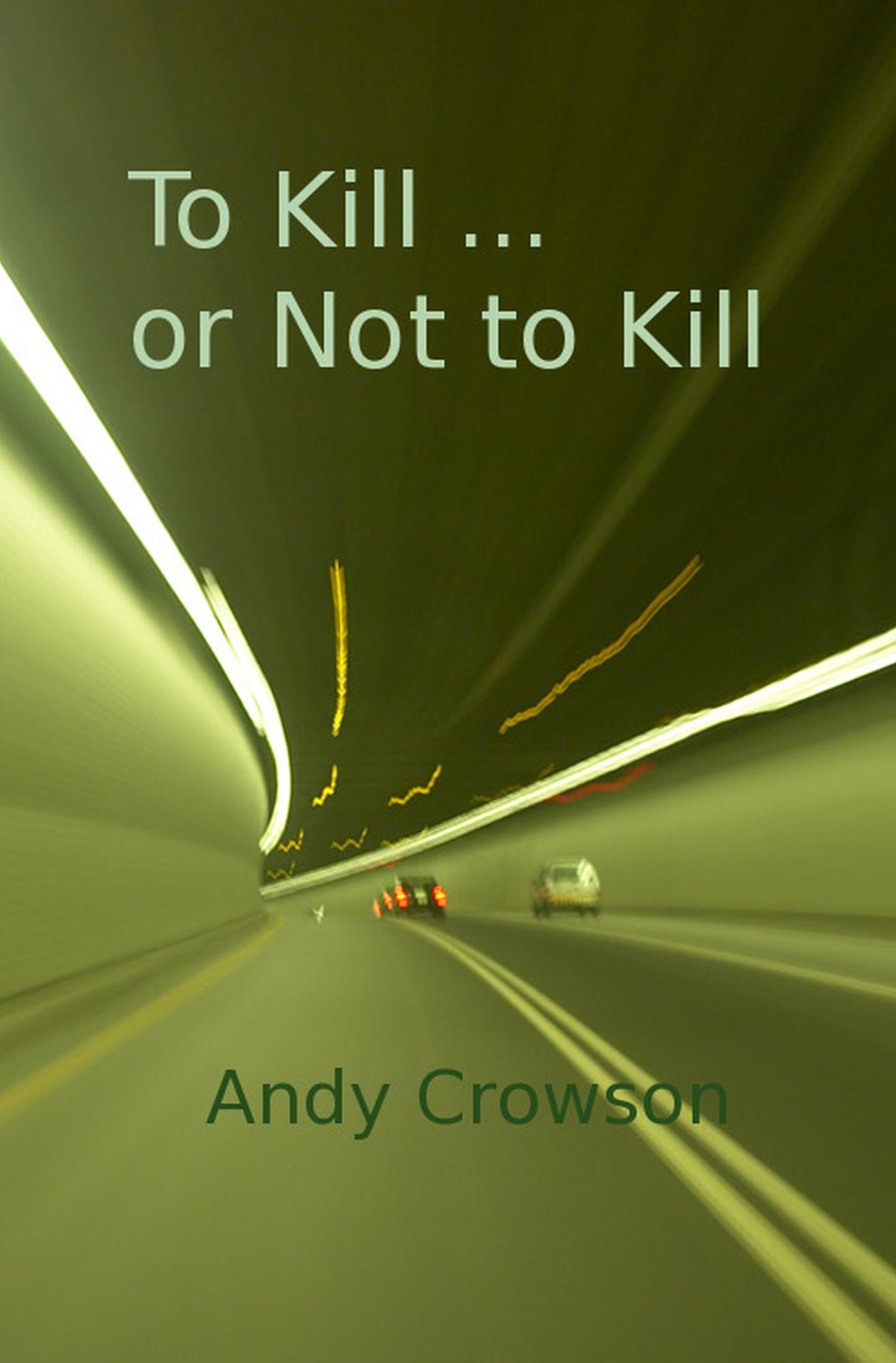 To Kill or Not to Kill