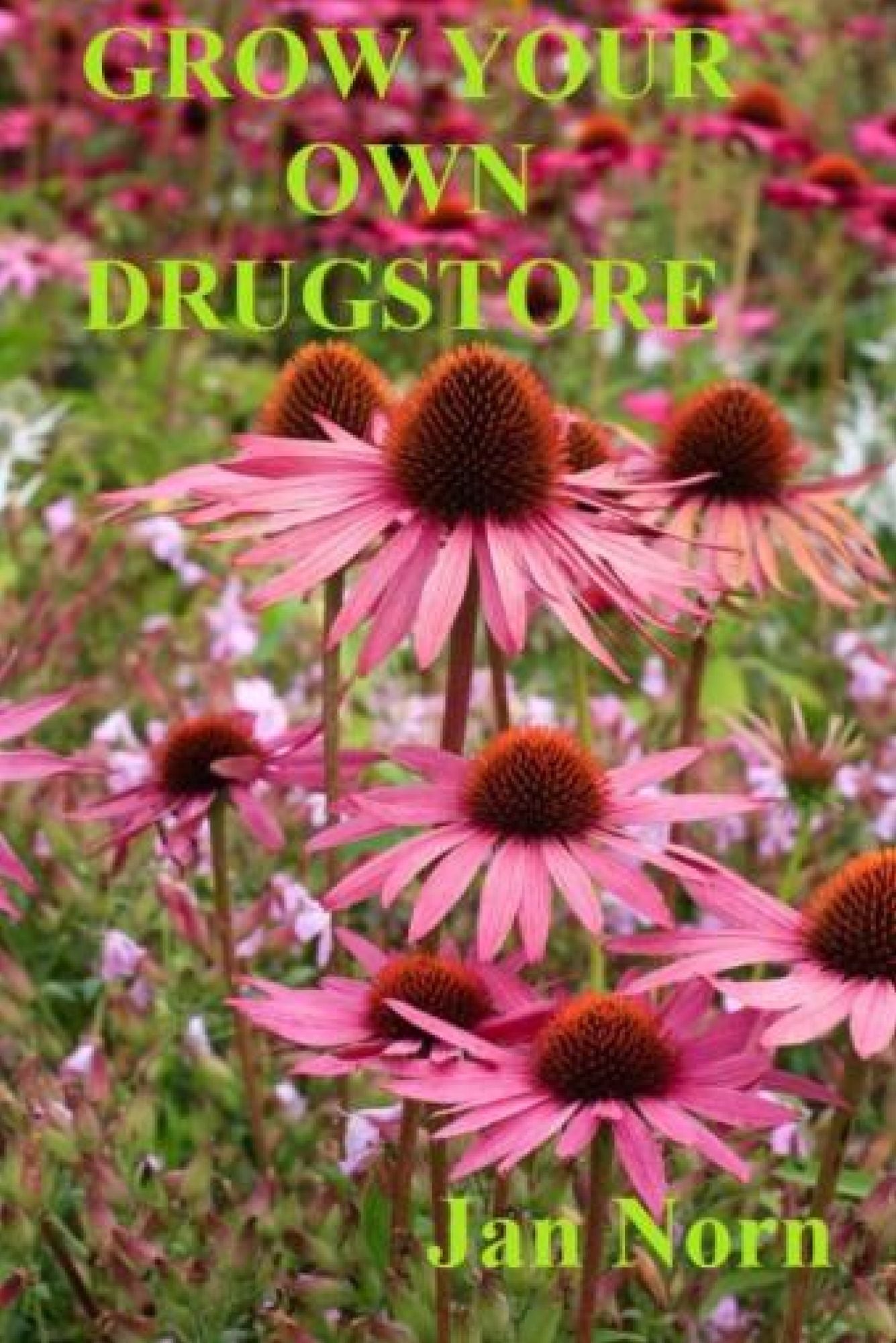 Grow Your Own Drugstore