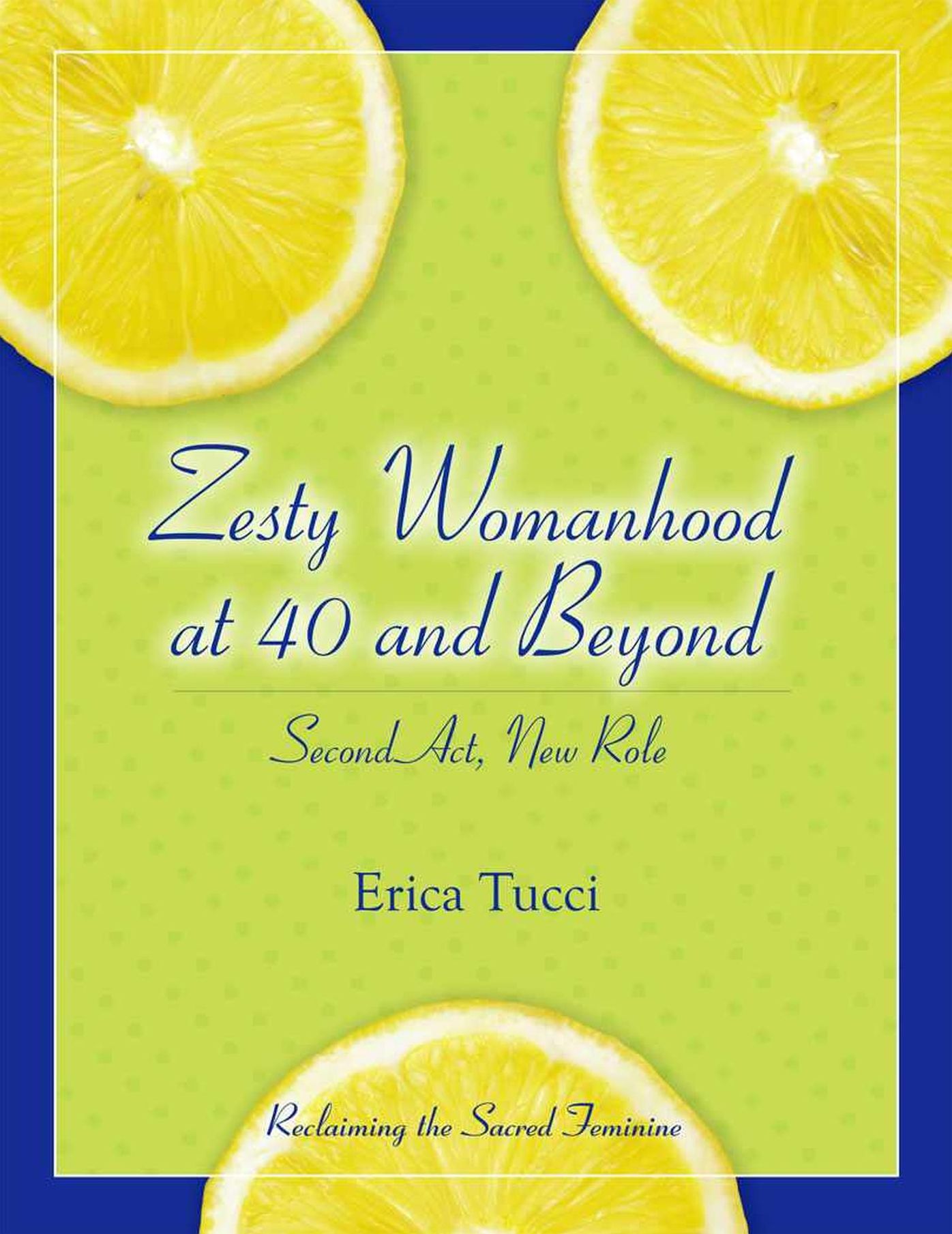 Zesty Womanhood at 40 and Beyond: Second Act, New Role
