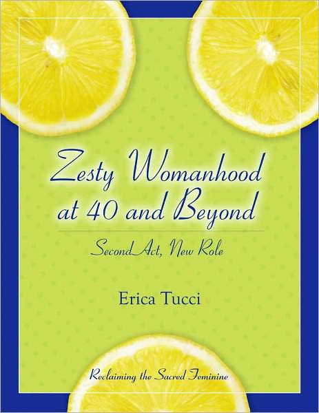 Zesty Womanhood at 40 and Beyond: Second Act, New Role