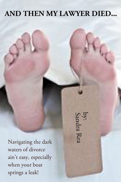 And Then My Lawyer Died... Navigating the dark waters of divorce ain't easy, especially when your boat springs a leak!