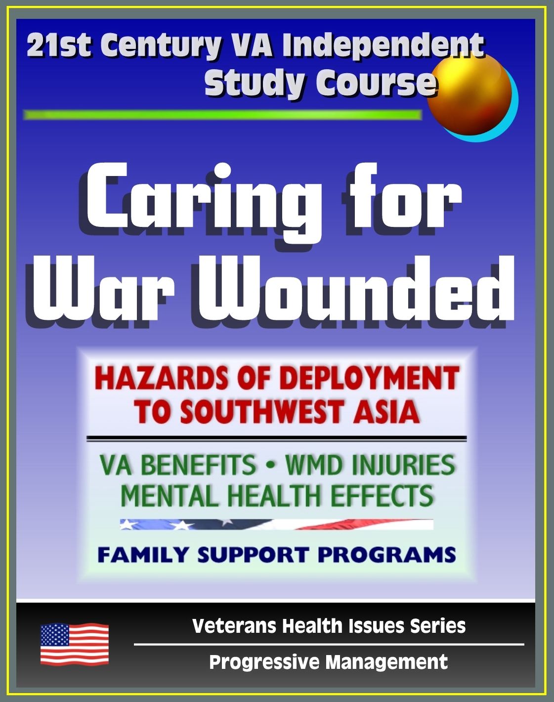 21st Century VA Independent Study Course: Caring for War Wounded, Combat Injuries and Effects on Mental Health, Hazards of Deployment to Southwest Asia, Iraq (Veterans Health Issues Series)