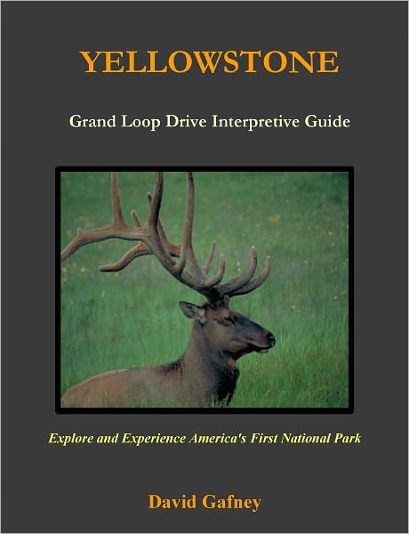 Yellowstone, Grand Loop Drive Interpretive Guide