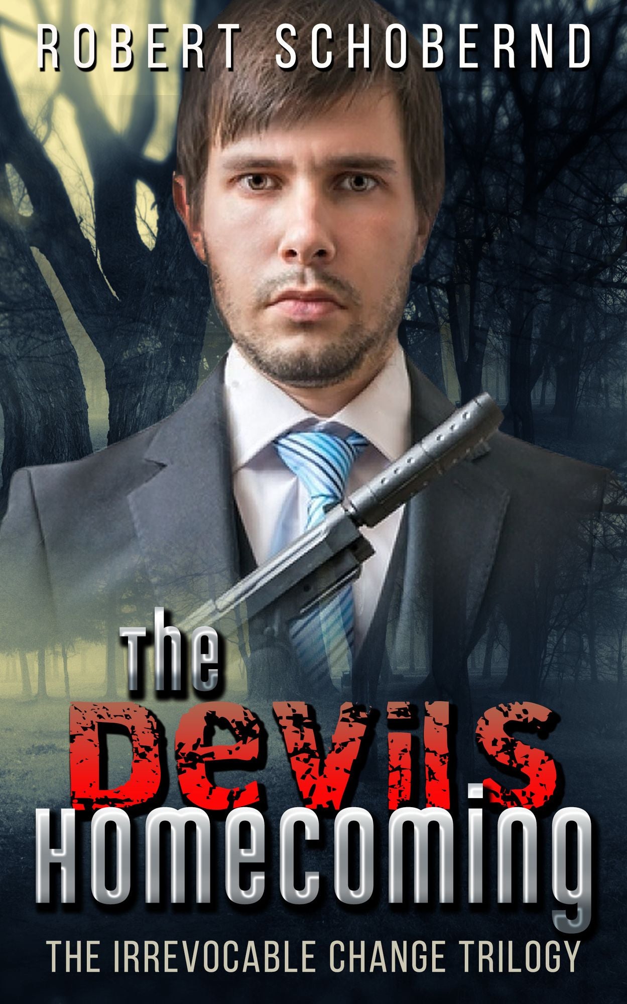 The Devil's Homecoming (Irrevocable Change Trilogy, Book 3)