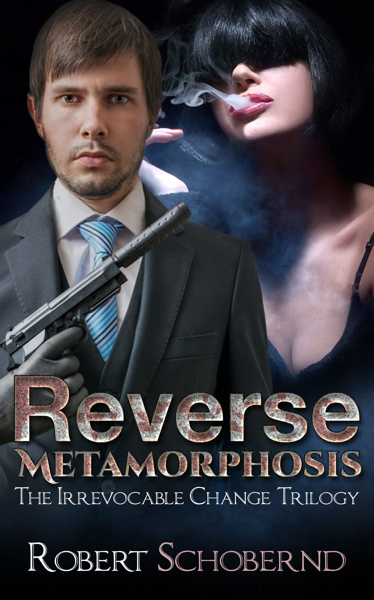 Reverse Metamorphosis The Irrevocable Change Trilogy