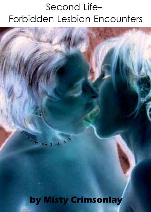 Second Life: Forbidden Lesbian Encounters.
