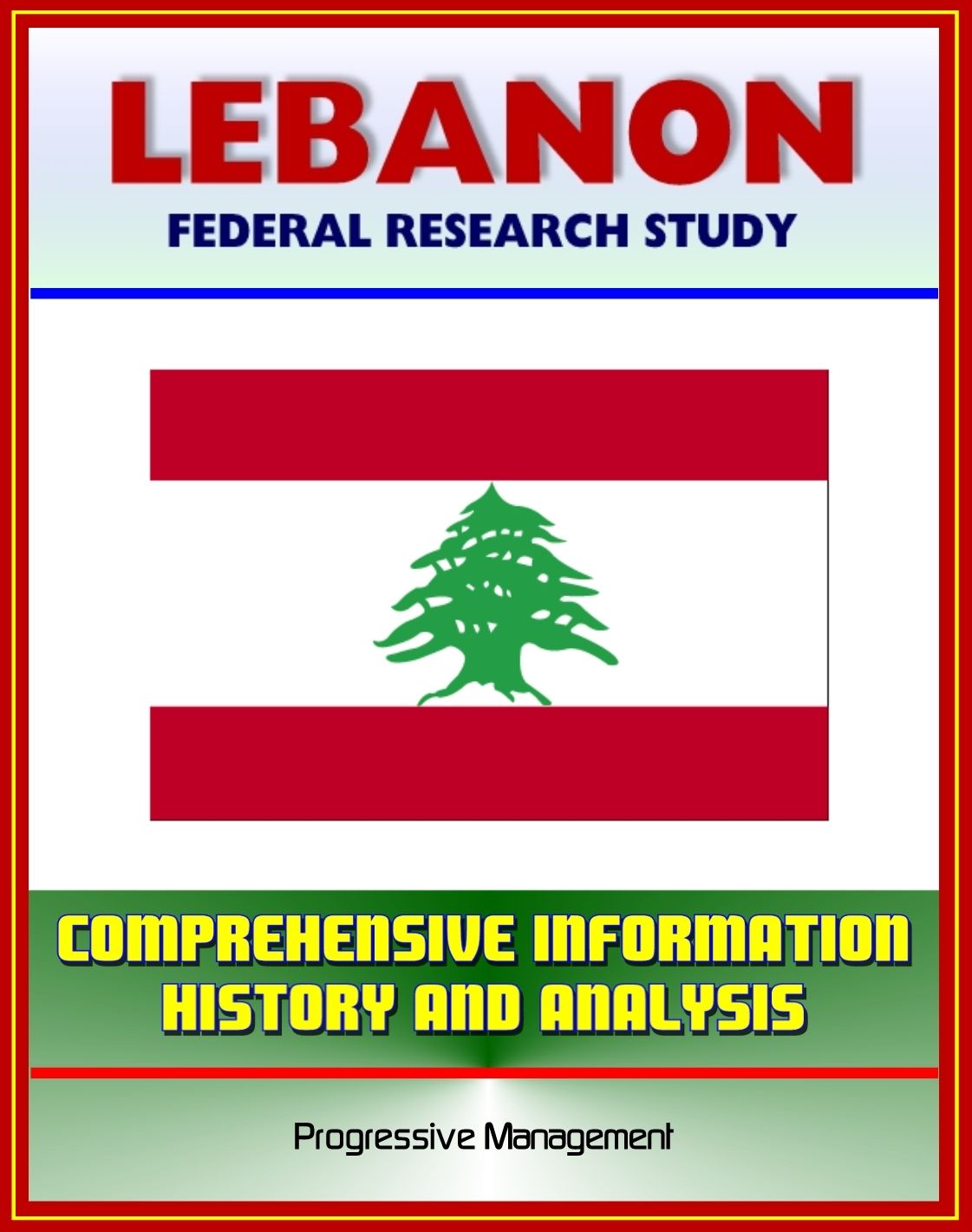 Lebanon: Federal Research Study with Comprehensive Information, History, and Analysis - Politics, Economy, Military
