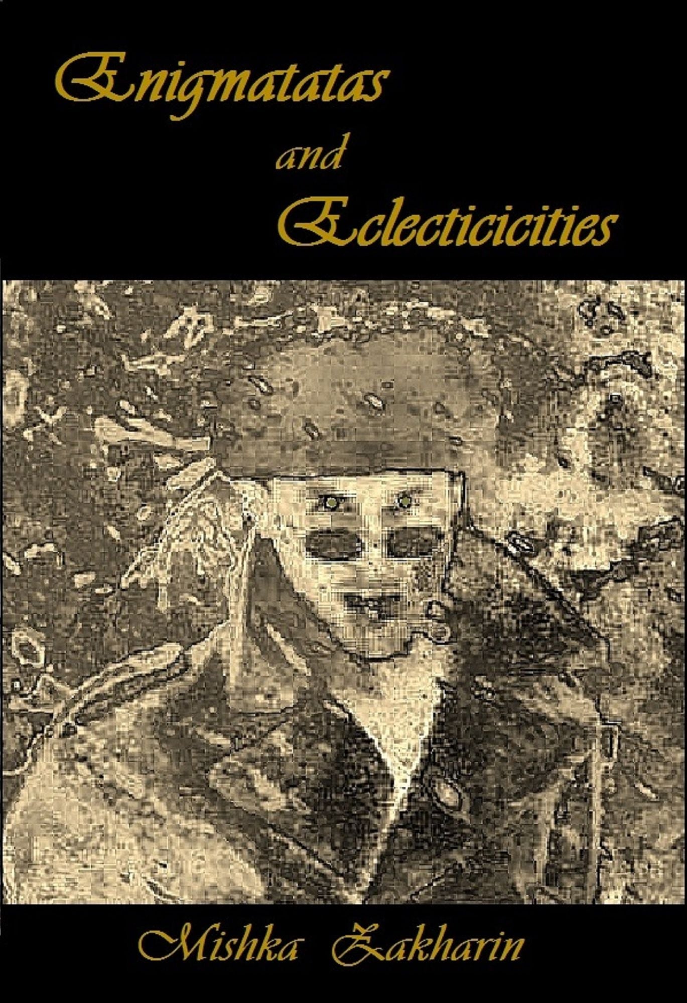 Enigmatatas and Eclecticicities