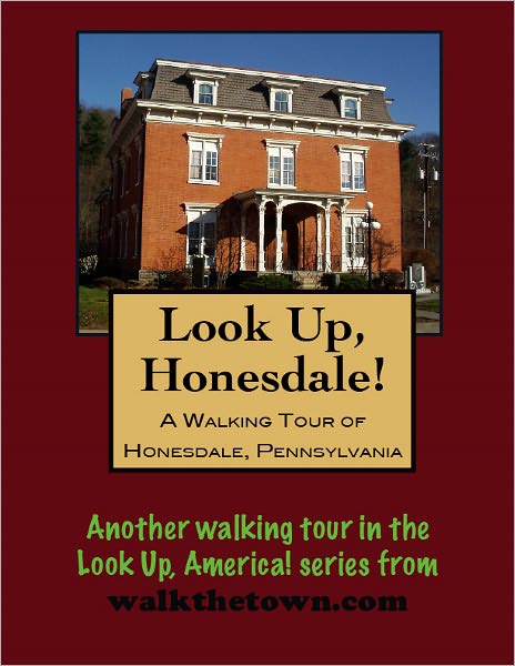 A Walking Tour of Honesdale, Pennsylvania
