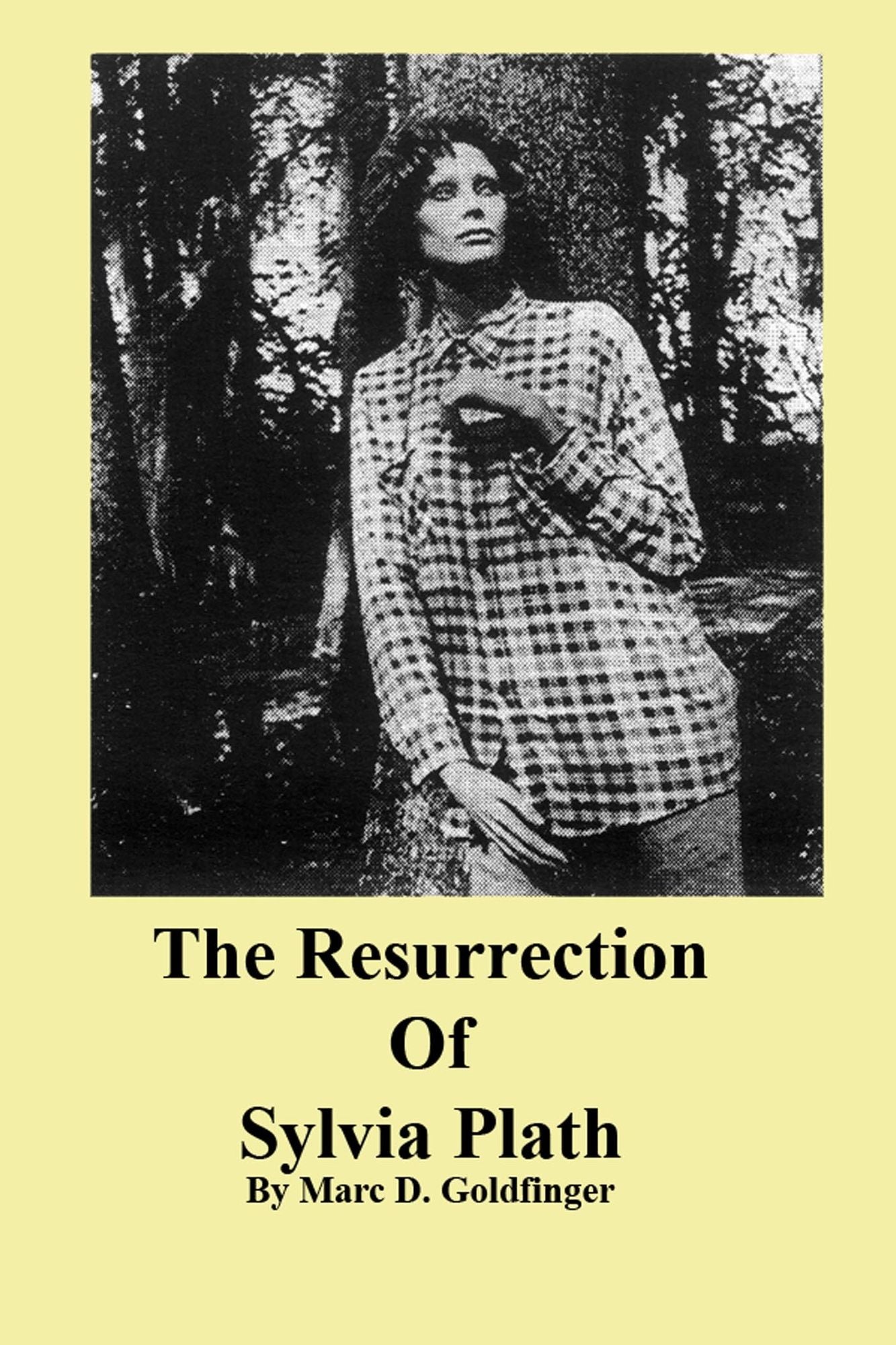 The Resurrection of Sylvia Plath