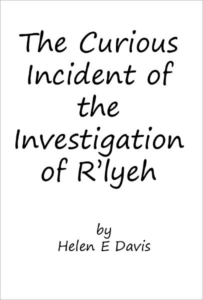The Curious Incident of the Investigation of R'lyeh