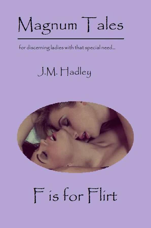 Magnum Tales ~ F is for Flirt