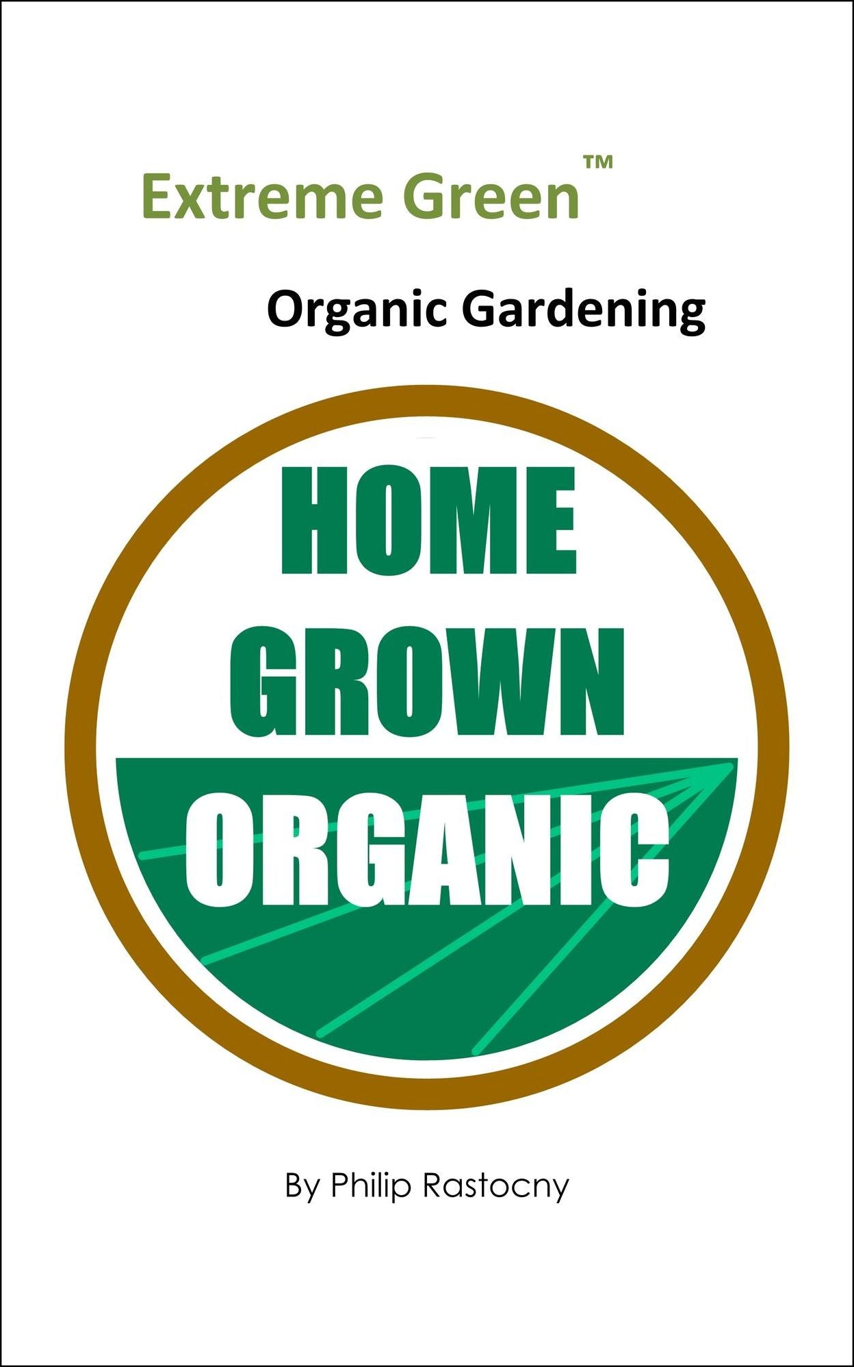 Extreme Green Organic Gardening