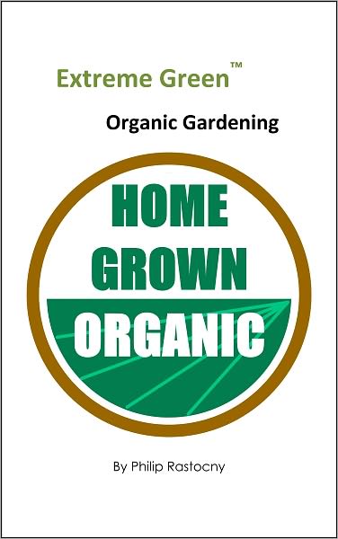 Extreme Green Organic Gardening