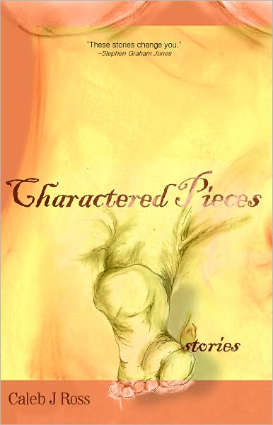 Charactered Pieces: stories
