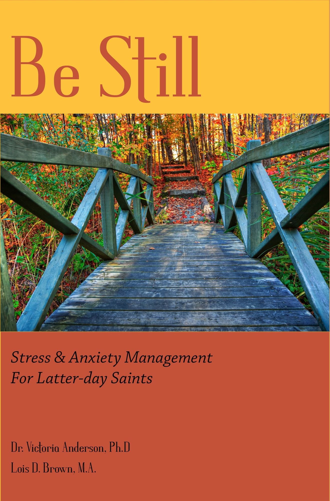 Be Still: Stress & Anxiety Management for Latter-day Saints