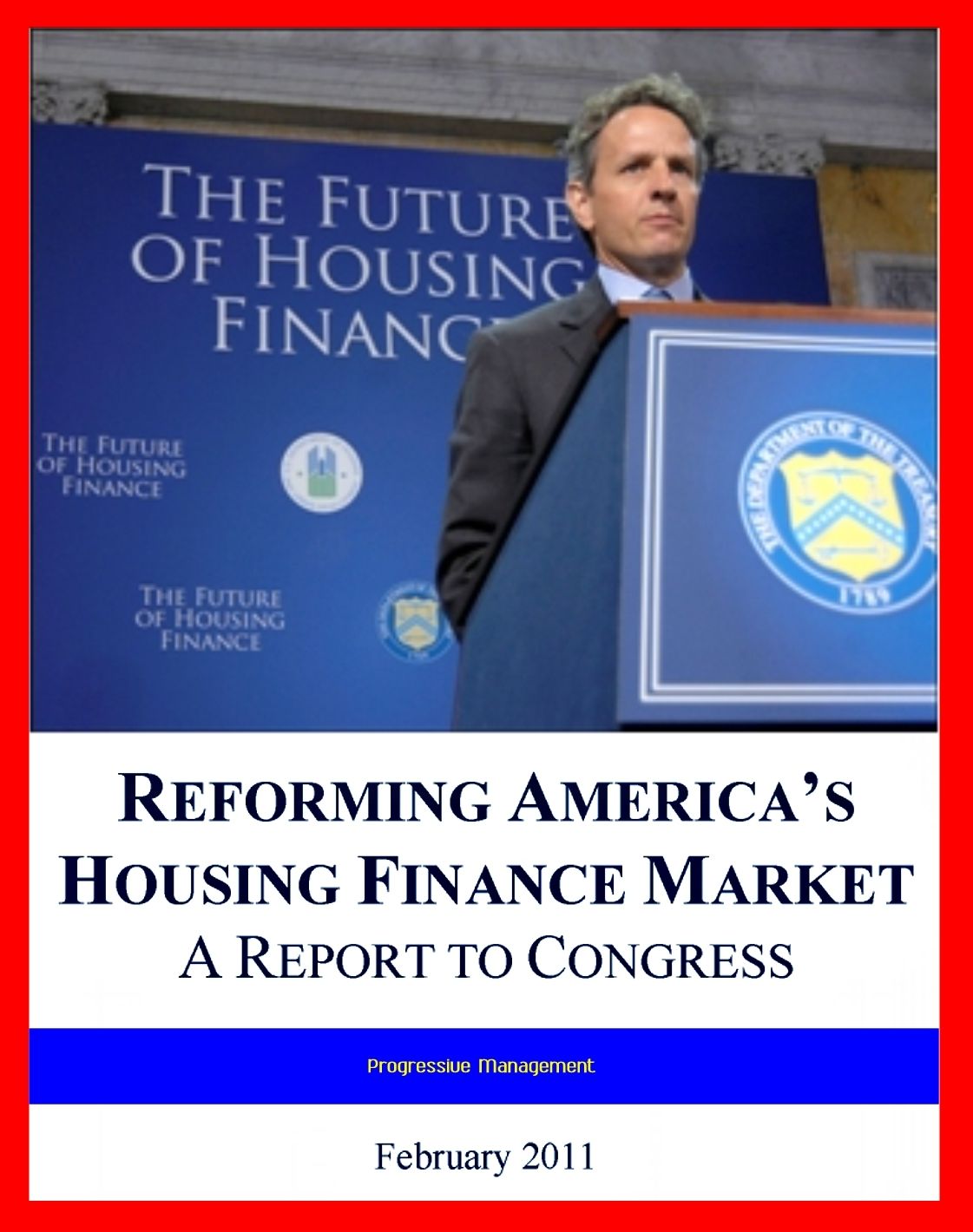 2011 Fannie Mae and Freddie Mac Report: Reforming America's Housing Finance Market and Fixing the Mortgage Market, Winding Down the GSEs