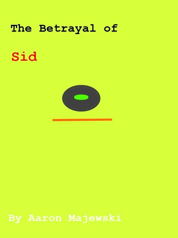 The Betrayal Of Sid