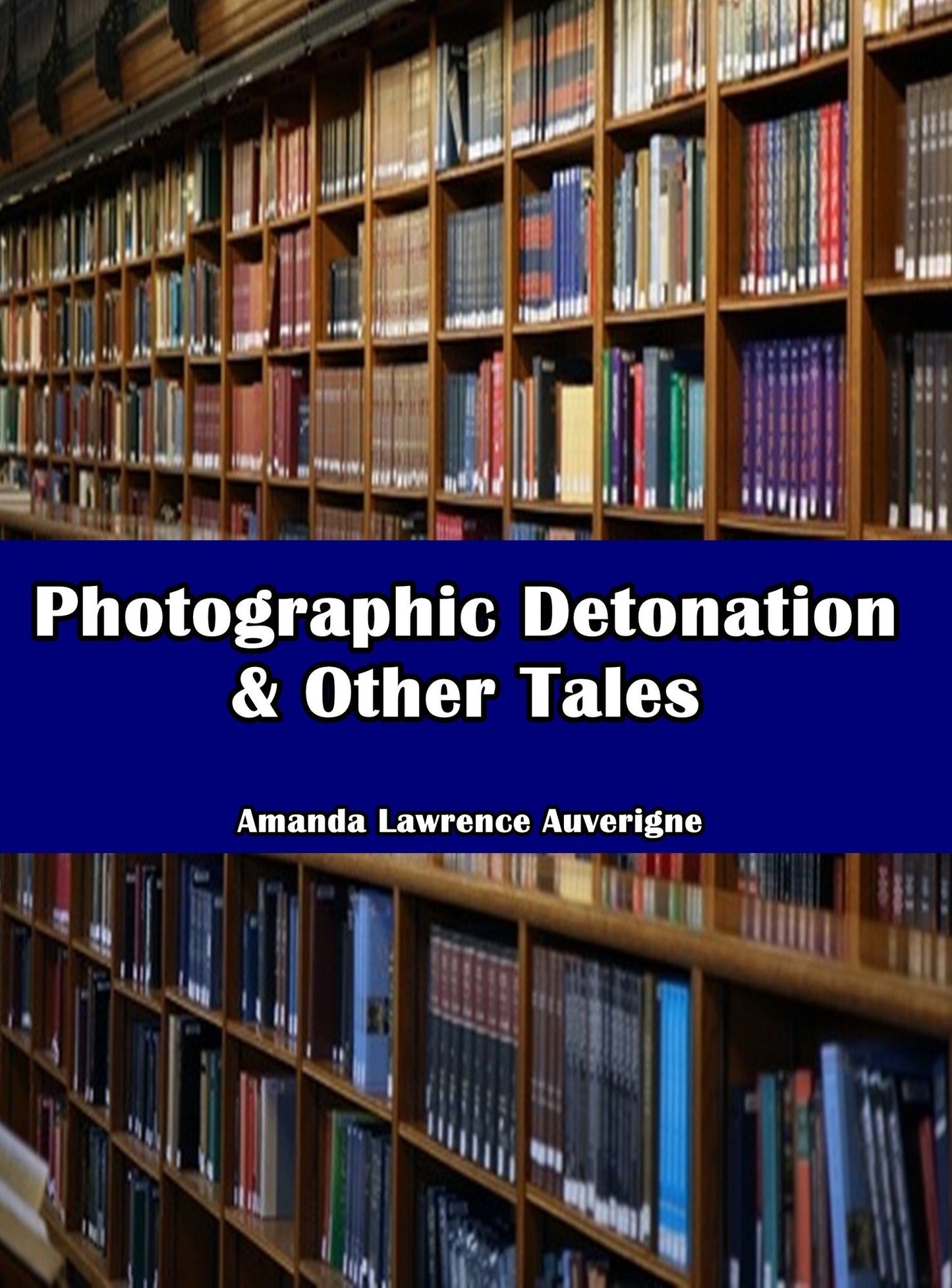 Photographic Detonation & Other Tales