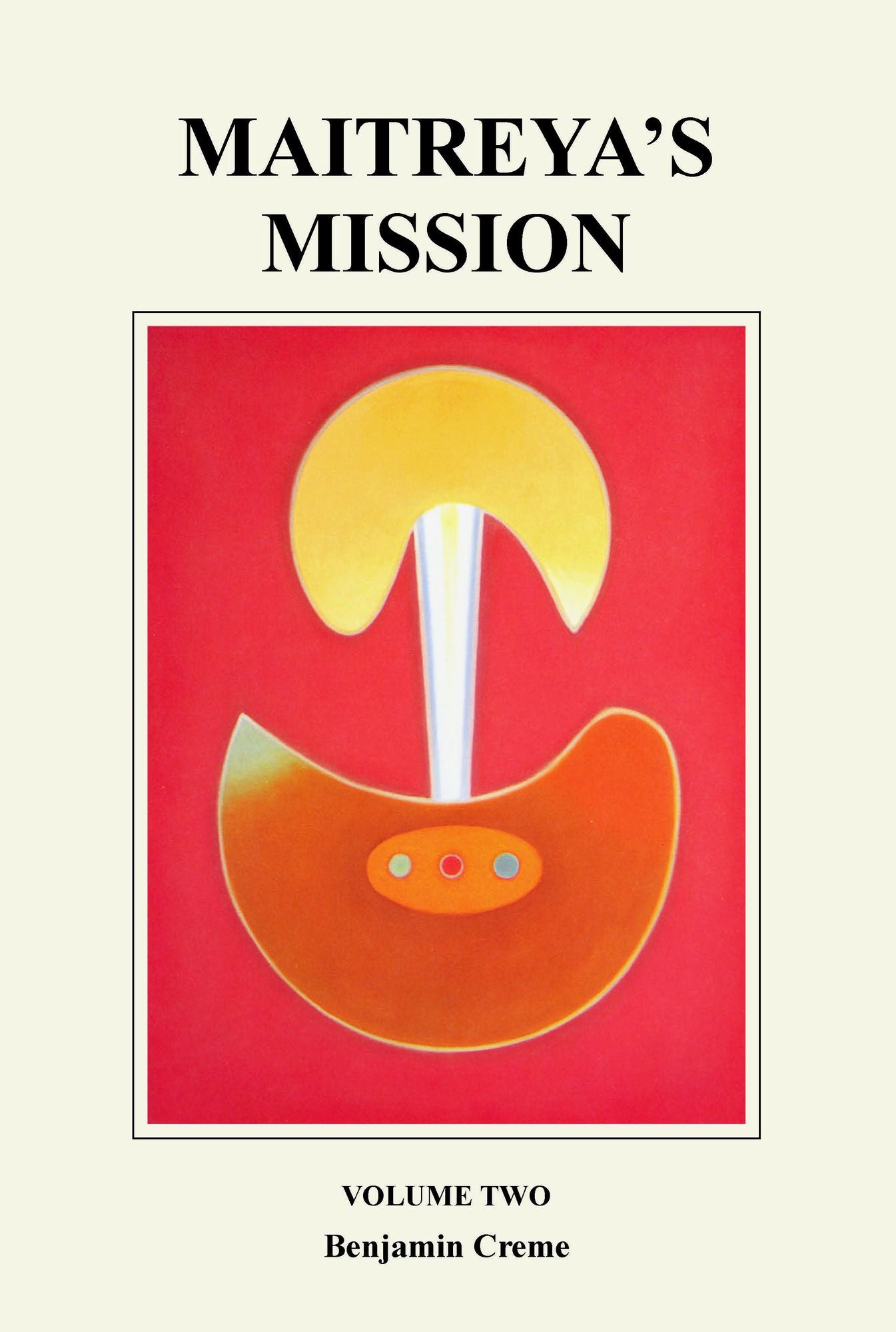 Maitreya's Mission: Volume Two